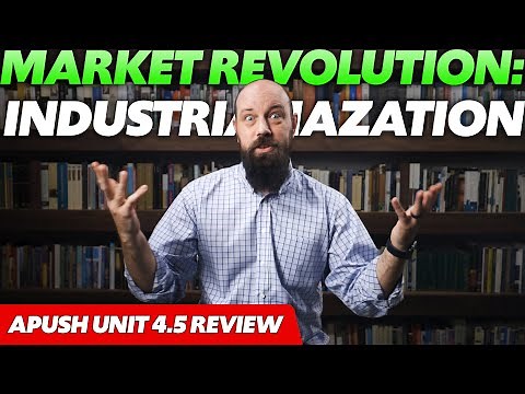 The MARKET REVOLUTION in America—INDUSTRIALIZATION [APUSH Review Unit 4 Topic 5] Period 4: 1800-1848