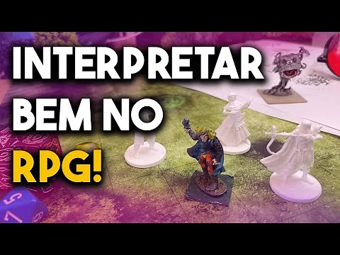 7 PASSOS SIMPLES PRA INTERPRETAR BEM UM PERSONAGEM DE RPG