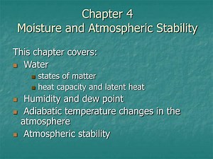 Chapter 4 Moisture and Atmospheric Stability - SlideServe