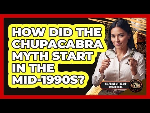 How Did The Chupacabra Myth Start In The Mid-1990s?
