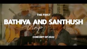 Bathiya and Santhush (BNS) "හදගැස්ම" - The Unplugged Concert...