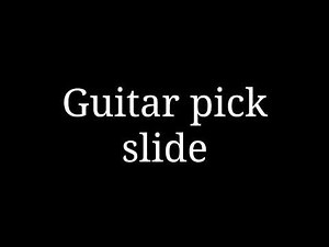 Kinemaster effect .....Guitar pick slide saund