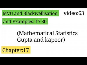 MVU and Blackwellisation || Example:17.30 || Statistical Inference || ISS study