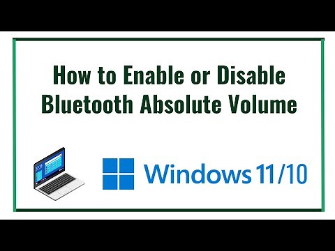 How to Enable or Disable Bluetooth Absolute Volume in Windows 10/11