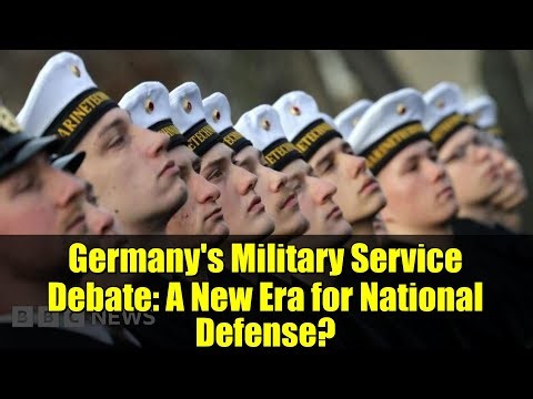 Germany's Military Service Debate: A New Era for National Defense?