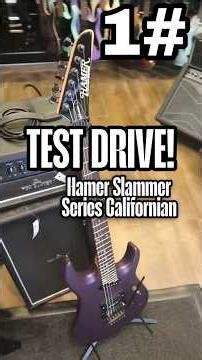 TEST DRIVE! 1# Hamer Slammer Series Californian