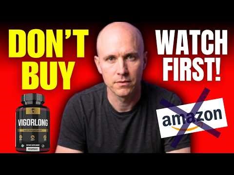 VIGORLONG REVIEW – Scam or Legit? 🫵❌ Vigorlong Pills Honest Reviews - Vigorlong Amazon Reviews 2026
