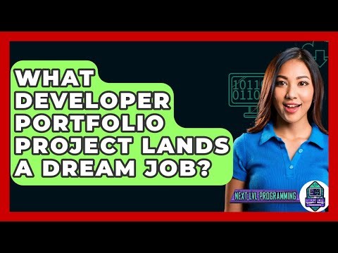 What Developer Portfolio Project Lands A Dream Job? - Next LVL Programming