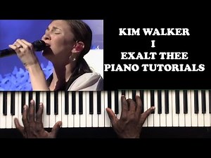 Kim Walker I Exalt Thee Piano Chords Tutorials For Beginners