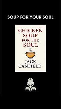 Chicken Soup for the Soul 🍲 Life Lessons That Will Inspire You Forever