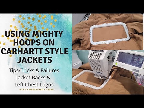 Tips, Tricks, and Failures with Hooping Carhartt style Jackets Using MIGHTY HOOPS | Brother 6 & 10
