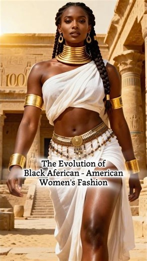 The Evolution of Black African - American Women's Fashion