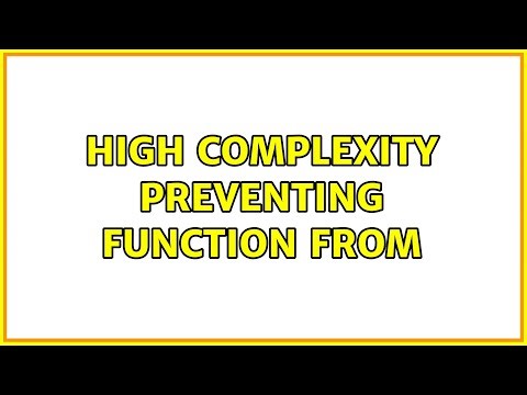 High complexity preventing function from (2 Solutions!!)