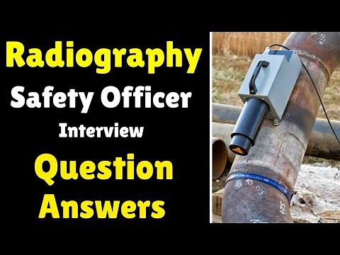 Radiography Safety Officer (RSO) Interview Questions and Answers.