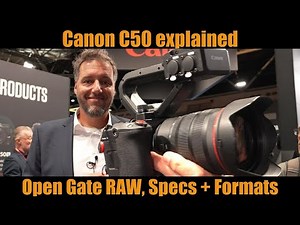 Canon EOS C50 explained: Open Gate RAW, specs, formats