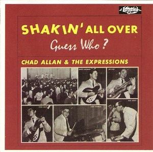 Guess Who? - Chad Allan & The Expressions - Shakin' All Over