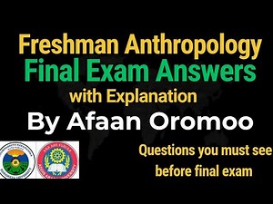 Freshman Anthropology Final Exam Answers with Explanation Afaan Oromoo #anthropology #universitywise