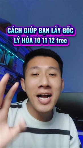 Cách lấy gốc vật lý hóa học free lớp 10 11 12 #biquyetdodaihoc | Bí Quyết Đỗ Đại Học