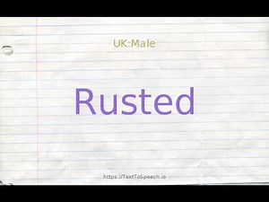 How to pronounce rusted