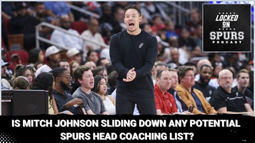Is Mitch Johnson sliding down further on any potential Spurs head coaching short list? | Locked On Spurs