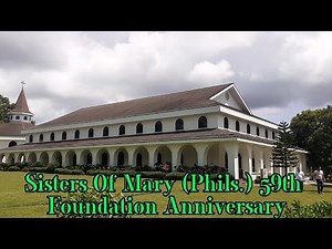 Sisters Of Mary 59th Foundation Anniversary (Girlstown & Boystown Complex in Silang, Cavite)