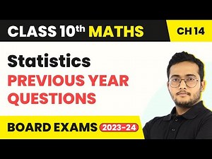 Statistics - Previous Year Questions | Class 10 Maths Chapter 14 2022-23