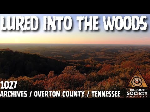 They’ve Been Living on Her Land for Years | Overton Tennessee | Bigfoot Society 1027