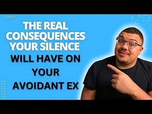 The Consequences Your Silence Will Have on Your Avoidant Ex