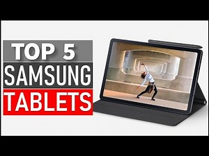 TOP 5 Best Samsung tablets in 2025