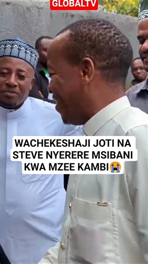 WACHEKESHAJI JOTI NA STEVE NYERERE MSIBANI KWA MZEE KAMBI😭 #shortsviral #bongomovies #globaltv
