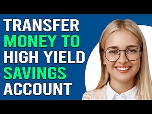 How To Transfer Money To High Yield Savings Account (How To Deposit Money Into High Yield Savings)