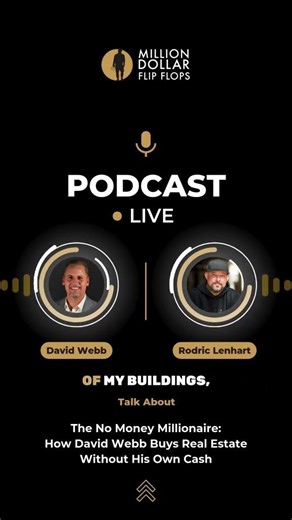 The No Money Millionaire: How David Webb Buys Real Estate Without His Own Cash