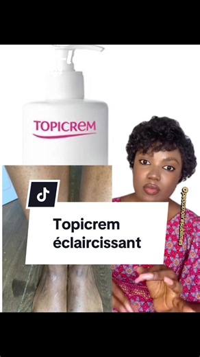 Topicrem Éclaircissant pour Peaux Noires: Mon Avis