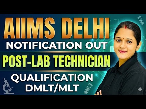 AIIMS Delhi Lab Technician Notification 2026: Eligibility, DMLT/MLT Vacancy
