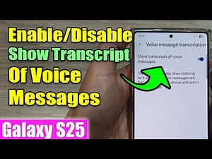 Galaxy S25/S25+/Ultra: How to Enable/Disable Show Transcript Of Voice Messages