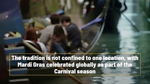 Mardi Gras traditions from around the world