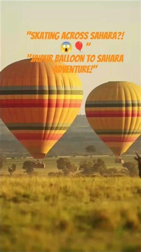 Jaipur Hot Air Balloon & Sahara Desert Skating Adventure! 🎈🏜️ #Yt shorts # Active NurulHuda