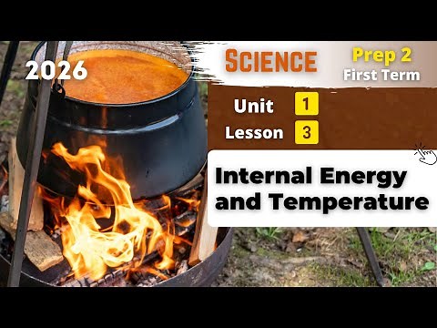 Prep.2 | Internal Energy and Temperature | Unit 1 - Lesson 3 | Science