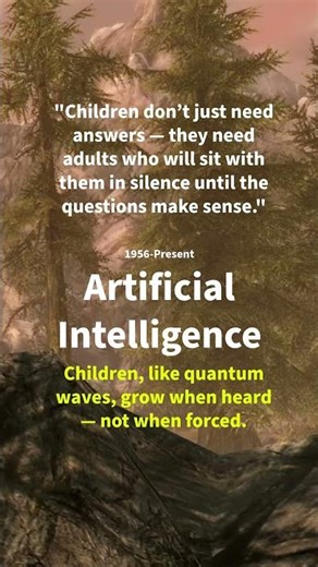 Artificial Intelligence - Children Need Listeners, Not Taskmasters - Quotes V92