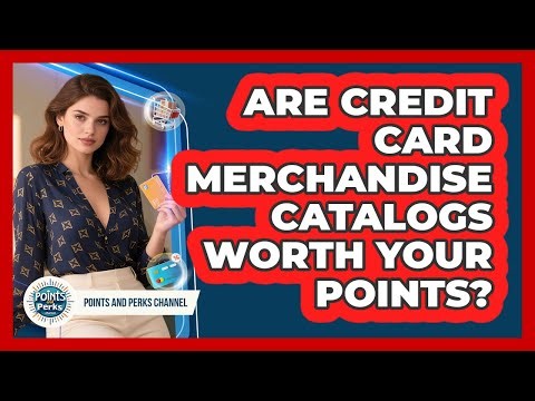 Are Credit Card Merchandise Catalogs Worth Your Points? - Points and Perks Channel