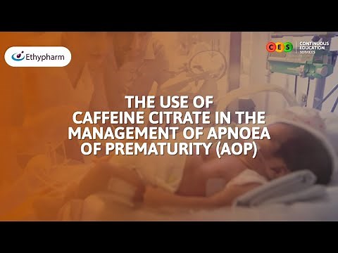 The Use of Caffeine Citrate in the Management of Apnoea of Prematurity (AOP)