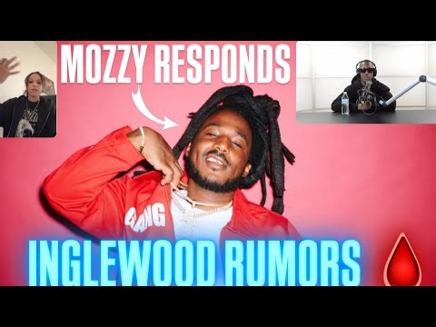 Mozzy Responds To Inglewood Rumors ..