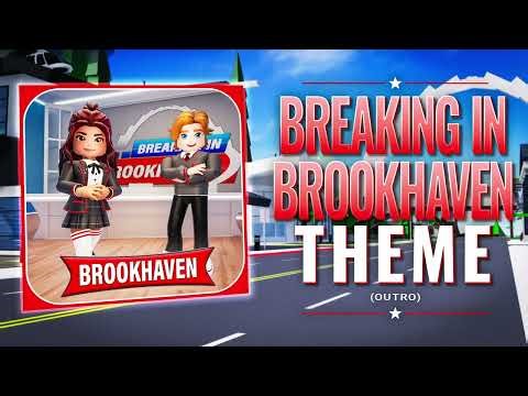 Breaking in Brookhaven Theme (Outro) | Official Audio