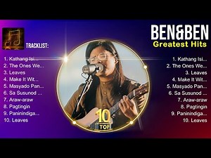 Ben&Ben Playlist 🍃 Ben&Ben 2024 Hits 🍃 Ben&Ben Greatest Hits