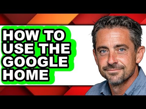 How to Use the Google Home - Step by Step