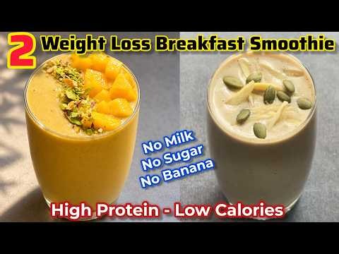2 Best High Protein Weight Loss Smoothie | No Sugar No Milk Breakfast Smoothies for Weight Loss.
