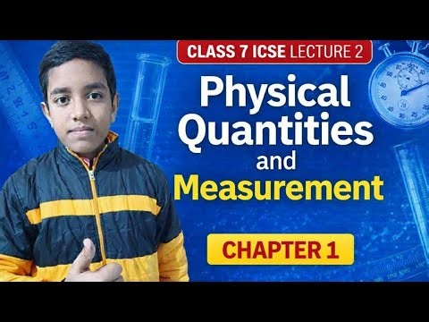 Physical Quantities and Measurement || Class 7 ICSE || Lecture 2 || By Abdullah ||
