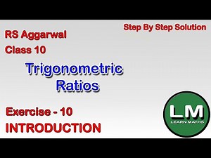 Trigonometric Ratios| Class 10 Exercise 10 Introduction | RS Aggarwal | Learn Maths