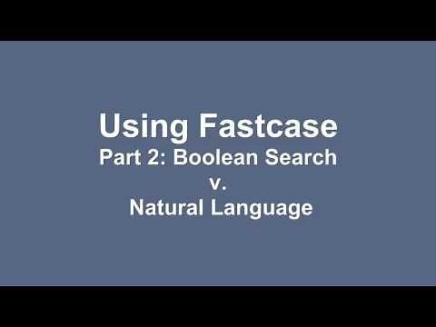 Using Fastcase Part 2: Boolean Search v. Natural Language