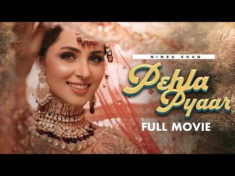 Pehla Pyar | Full Film | Nimra Khan | Yashma Gill | Omer Shahzad | JD1O